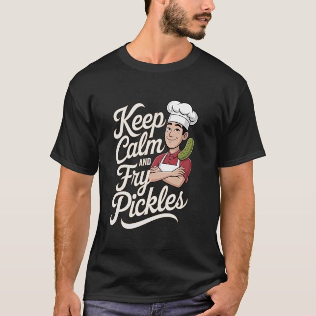 Camiseta Picles Fritos Mantenha A Calma E Frite Picles (Frente)