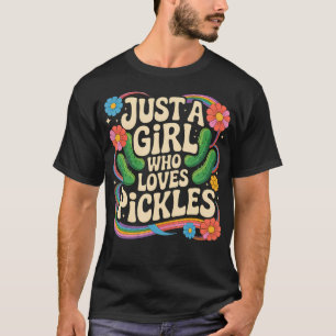 Camiseta Picles Pepino Com Dill Só Uma Garota Que Ama Picle
