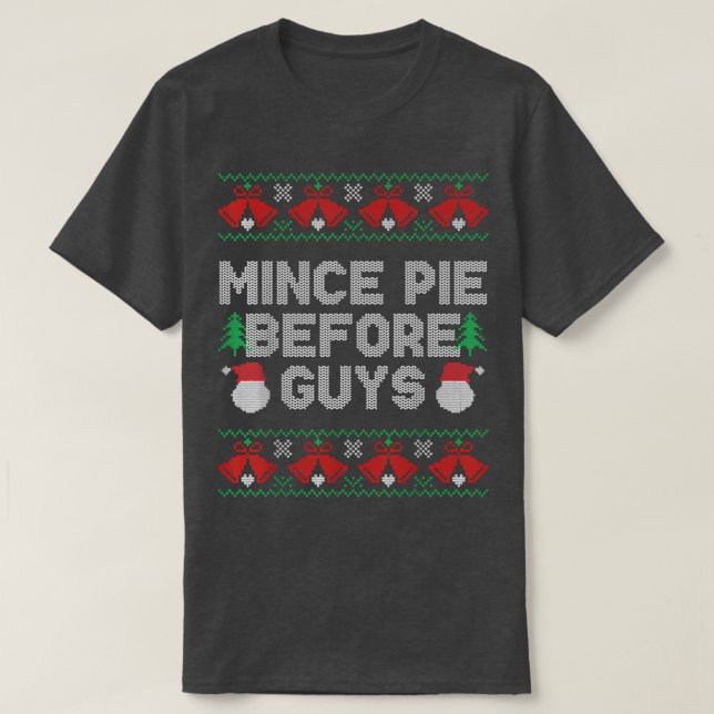 Camiseta Pie Baking Christmas Baker Mince Pie before Guys  (Frente do Design)