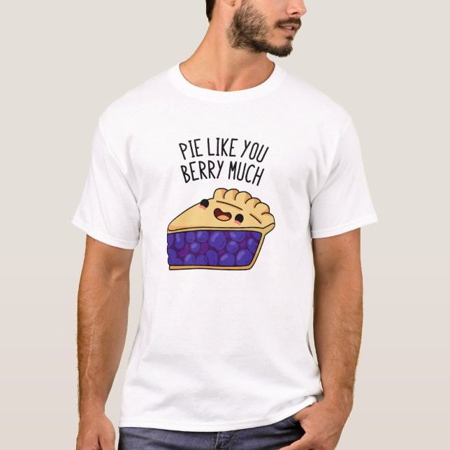 Camiseta Pie Como Você Berry Muito Engraçado Pie Pun (Frente)