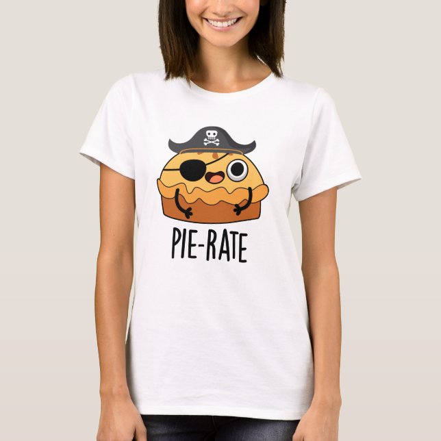 Camiseta Pie Pie Pun Engraçado Pirata (Frente)
