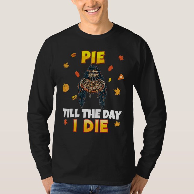 Camiseta Pie Till The Day I Die Pizza Party Thanksgiving Tu (Frente)