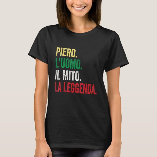 Camiseta Piero L'uomo Il Mito La Legenda Piero (Frente)