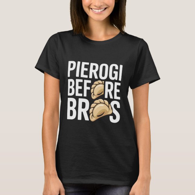 Camiseta Pierogi Before Bros Funny Lover Humor (Frente)