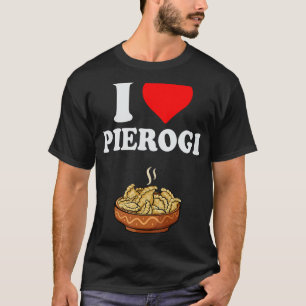 Camiseta Pierogi Day Shirt I Love Pierogi I Polonesa Comida