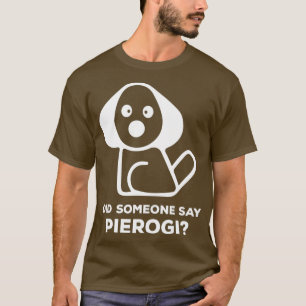 Camiseta Pierogi Kielbasa Alguém Disse Perogi Que Caio