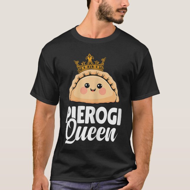 Camiseta Pierogi Queen Polish Women Pierogis Lover Dumpling (Frente)