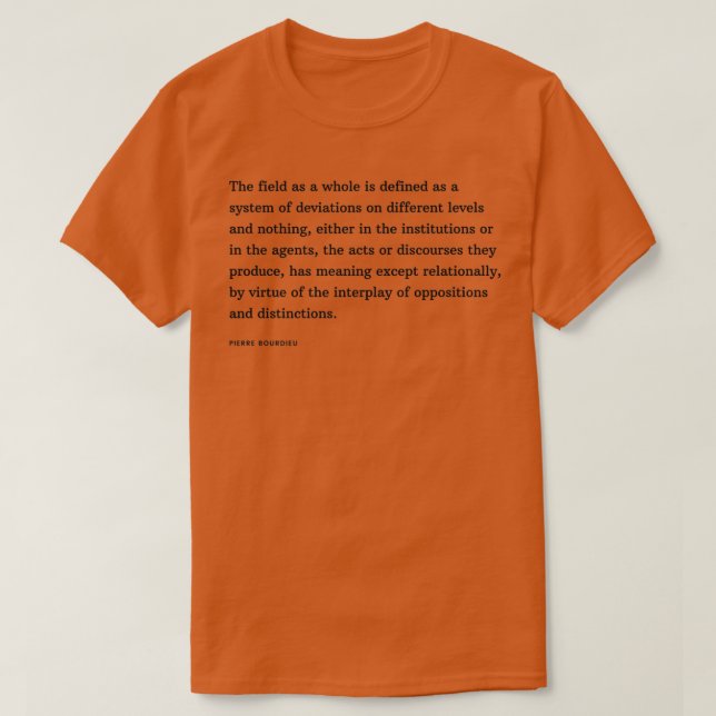Camiseta Pierre Bourdieu Citação O campo como um todo é o d (Frente do Design)