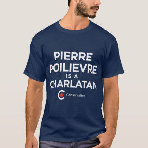 Camiseta Pierre Poilievre É Um Charlatão