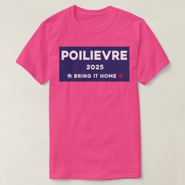 Camiseta Pierre Poilievre Traga Para Casa 2025 1 (Frente do Design)