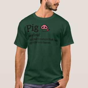 Camiseta Pig A Magical Creature That Turns Vegetable Into B