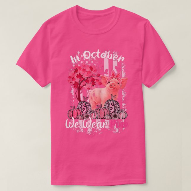 Camiseta Pig In October We Wear Pink Breast Cancer Awarenes (Frente do Design)