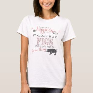 Camiseta PIG LOVER  Dinheiro não pode Comprar à felicidad