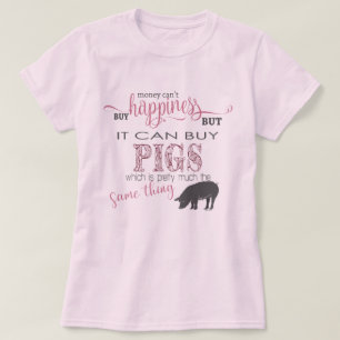 Camiseta PIG LOVER Dinheiro não pode Comprar de felicidad