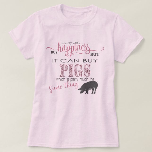 Camiseta PIG LOVER | Dinheiro não pode Comprar de felicidad (Frente do Design)