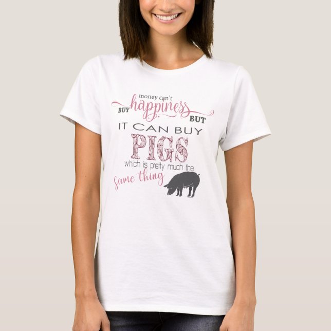 Camiseta PIG LOVER | Dinheiro não pode Comprar de felicidad (Frente)