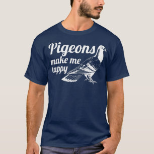Camiseta Pigeon faz-me feliz criador de pombo-pombo