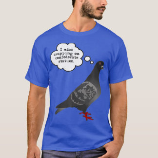 Camiseta Pigeon Misses Confederate Statues