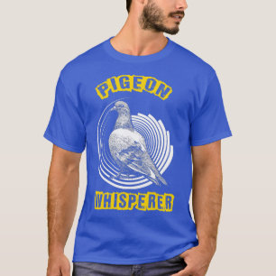 Camiseta Pigeon Whisperer Love Pigeons Birds Lover