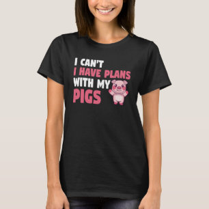 Camiseta Piglet I Can I Have Plan with My Pigs