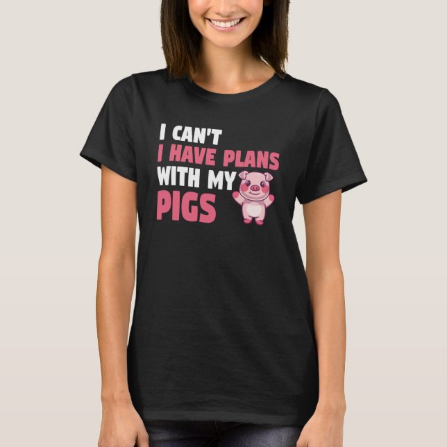 Camiseta Piglet I Can I Have Plan with My Pigs (Frente)