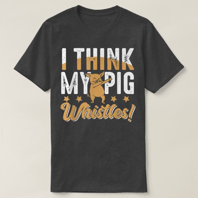 Camiseta Pigs Whistles For Pig Lover  (Frente do Design)