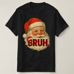 Camiseta Pijamas Divertidos de Natal Santa Bruh   Xma de Xa