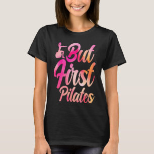Camiseta Pilata o professor instrutor, mas primeiro pilates
