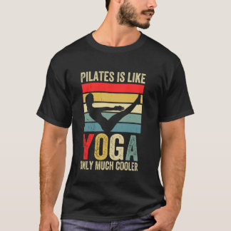 Camiseta Pilates é como Yoga só que muito mais legal - Pila
