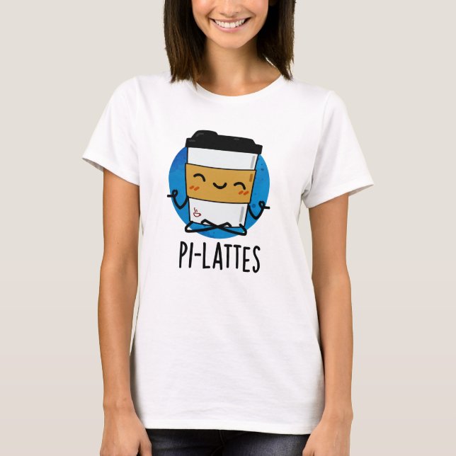Camiseta PiLattes Engraçado Pilates Pun (Frente)