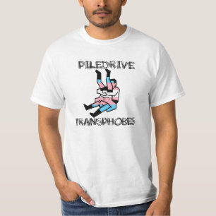 Camiseta Piledrive Transphobes