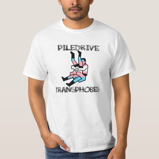 Camiseta Piledrive Transphobes (Frente)