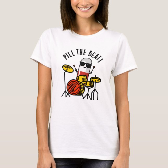 Camiseta Pill The Beat Funny Medicine Music Pun (Frente)