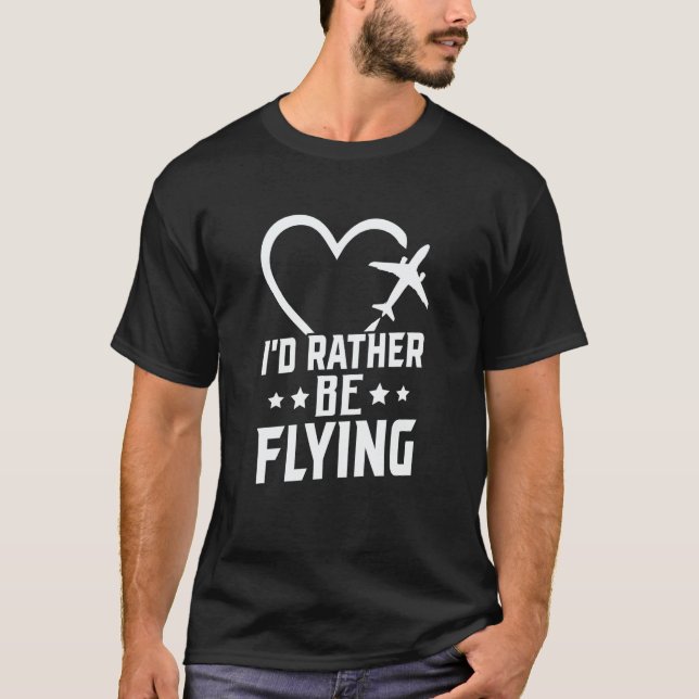 Camiseta Pilot Airplane Plane Aviation I would Rather be Fl (Frente)