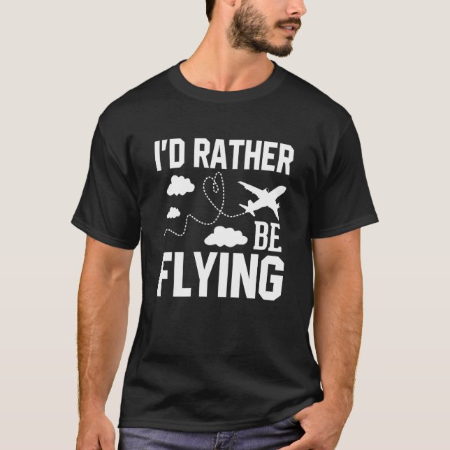 Camiseta Pilot Airplane Plane Aviation I would Rather be Fl (Frente)