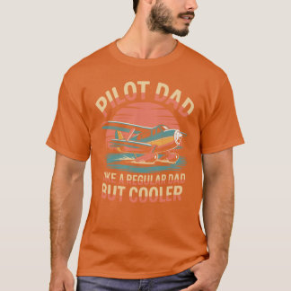 Camiseta Pilot Dad Like A Regular But Cooler Funny Aviation
