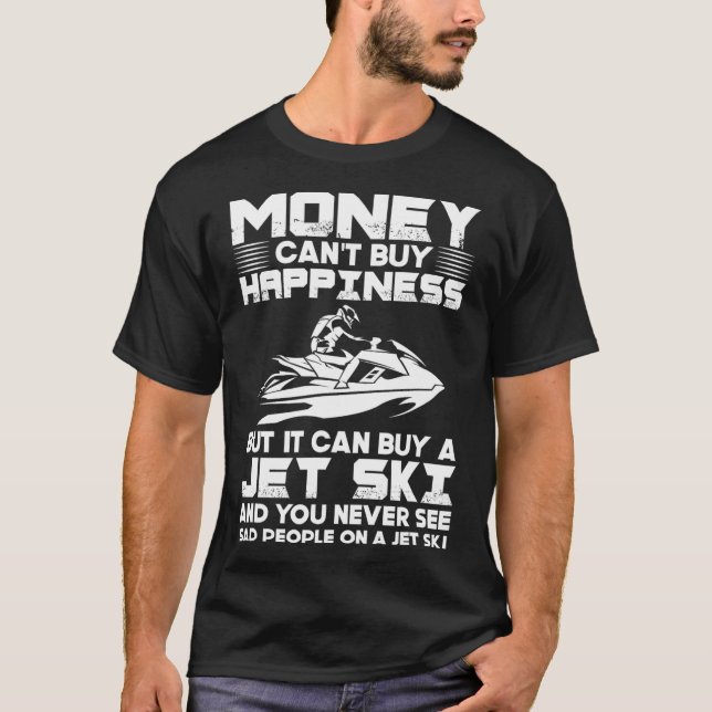 Camiseta Pilotar Jet Ski O Dinheiro Não Pode Comprar Felici (Frente)