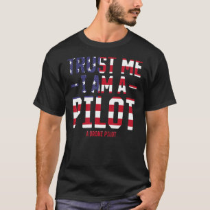 Camiseta Piloto De Drone Engraçado - Confie Em Mim Eu Sou U