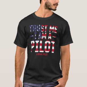 Camiseta Piloto De Drone Engraçado - Confie Em Mim Eu Sou U