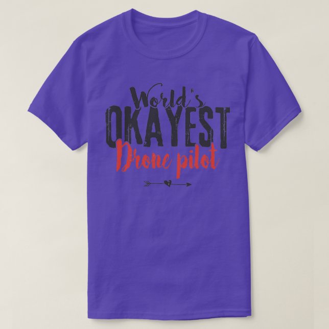 Camiseta Piloto de Drone mais sofisticado do Okayest dizend (Frente do Design)