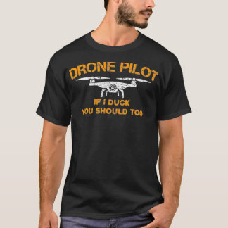 Camiseta Piloto De Drone Se Eu Pato Você Deveria Muito Engr