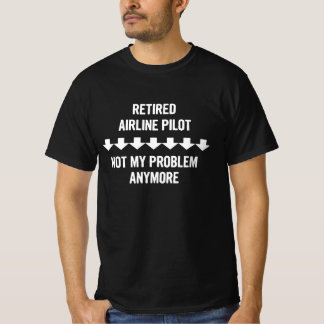 Camiseta Piloto de linha aérea aposentada não é meu problem