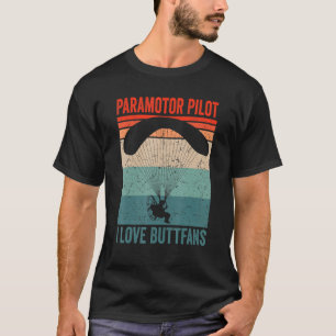 Camiseta Piloto de Paramotor eu amo Fãs de nádegas Paramoto