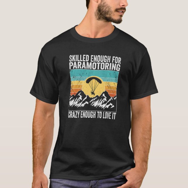 Camiseta Piloto de Paramotor Qualificado o suficiente para  (Frente)