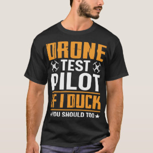 Camiseta Piloto De Teste De Drone Se Eu Pato Você Também De