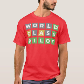 Camiseta Piloto de trabalho engraçado piloto de classe mund
