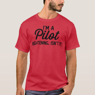 Camiseta Piloto Engraçado Sou Um Piloto Assustador Não É?