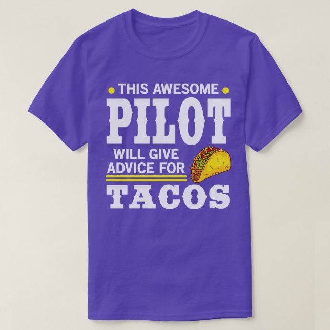 Camiseta Piloto Incrível Dar Conselhos Para Tacos (Frente do Design)