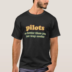 Camiseta Piloto - não melhor do que você, apenas