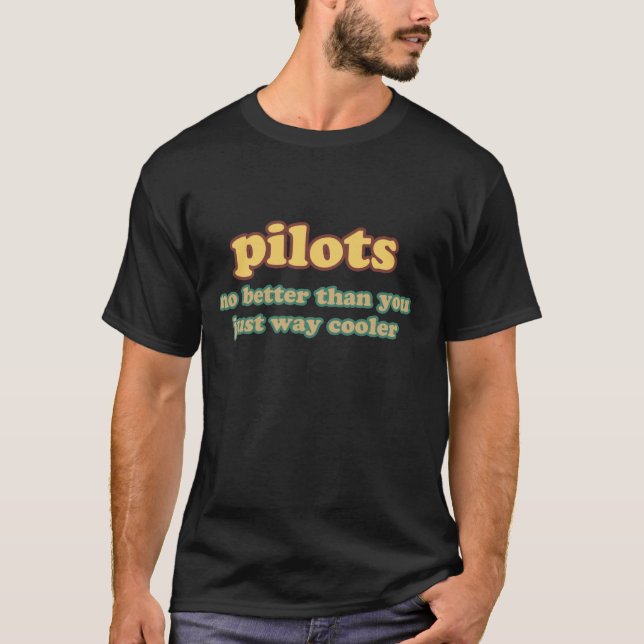 Camiseta Piloto - não melhor do que você, apenas (Frente)